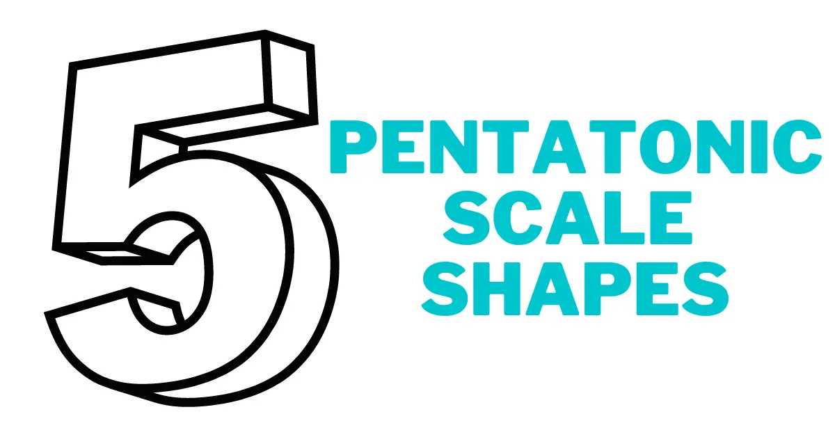5 Pentatonic Scales Shapes Blog Banner