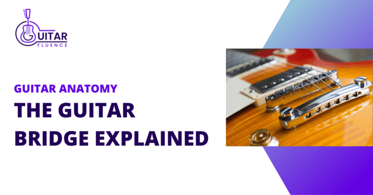 Guitar Bridge Explained: Featured Image
